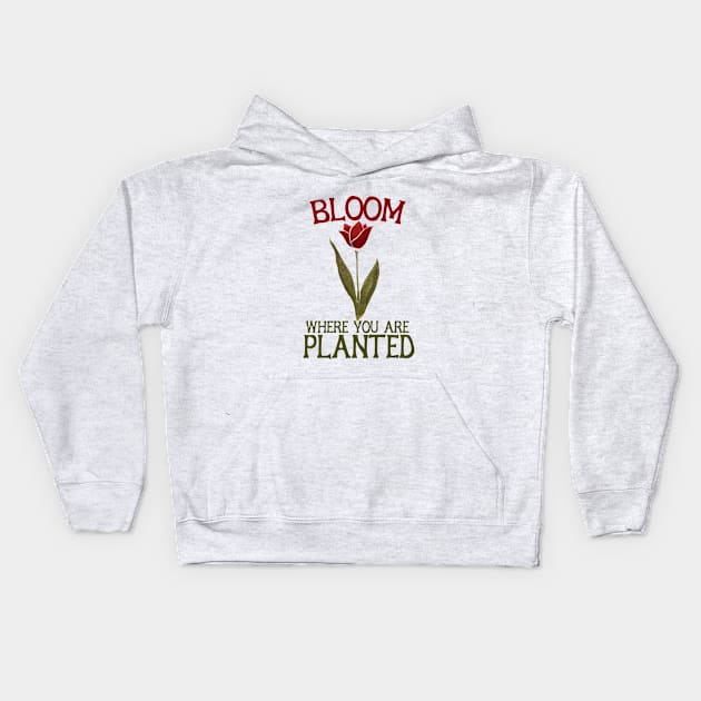 Bloom where you are planted tulip Kids Hoodie by bubbsnugg